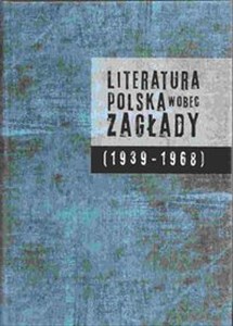 Picture of Literatura polska wobec Zagłady 1939-1968
