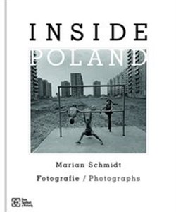 Picture of Inside Poland Marian Schmitd. Fotografie / Photographs