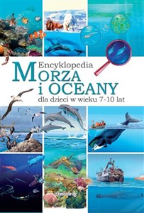 Picture of Morza i oceany Encyklopedia dla dzieci w wieku 7-10 lat