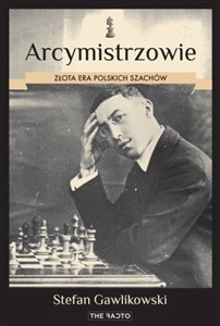 Picture of Arcymistrzowie Złota era polskich szachów