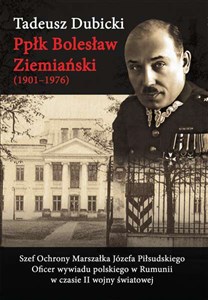 Picture of Ppłk Bolesław Ziemiański (1901-1976) Szef Ochrony Marszałka Józefa Piłsudskiego. Oficer wywiadu polskiego w Rumunii w czasie II wojny światowej