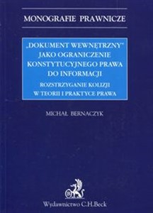 Picture of Dokument wewnętrzny jako ograniczenie konstytucyjnego prawa do informacji Rozstrzyganie kolizji w teorii i praktyce prawa