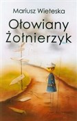 Polska książka : Ołowiany ż... - Mariusz Wieteska