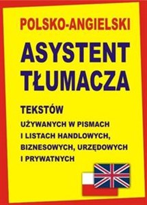 Picture of Polsko-angielski asystent tłumacza tekstów używanych w pismach i listach handlowych, biznesowych, urzędowych i prywatnych