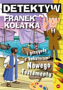Obrazek Detektyw Franek Kołatka i przygody z bohaterami Nowego Testamentu