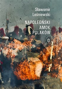 Obrazek Napoleoński amok Polaków