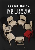 Deluzja - Bartek Rojny -  Książka z wysyłką do UK