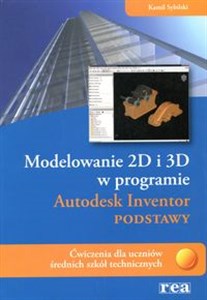 Picture of Modelowanie 2D i 3D w programie Autodesk Inventor Podstawy Ćwiczenia dla uczniów średnich szkół technicznych