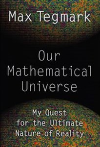 Picture of Our Mathematical Universe My Quest for the Ultimate Nature of Reality
