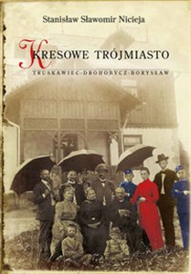 Picture of Kresowe Trójmiasto Truskawiec - Drohobycz - Borysław