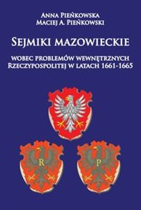 Picture of Sejmiki mazowieckie wobec problemów wewnętrznych Rzeczypospolitej w latach 1661-1665