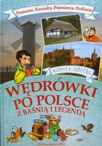Picture of Wędrówki po Polsce z baśnią i legendą Pomorze Kaszuby Pojezierza Podlasie