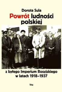Picture of Powrót ludności polskiej z byłego Imperium Rosyjskiego w latach 1918−1937