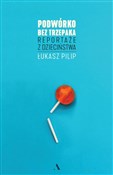 polish book : Podwórko b... - Łukasz Pilip