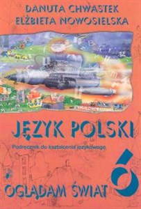 Picture of Oglądam świat 6 Język polski Podręcznik do kształcenia językowego Szkoła podstawowa