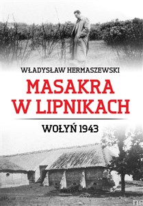 Picture of Masakra w Lipnikach Wołyń 1943