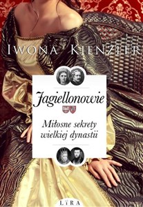 Picture of Jagiellonowie Miłosne sekrety wielkiej dynastii