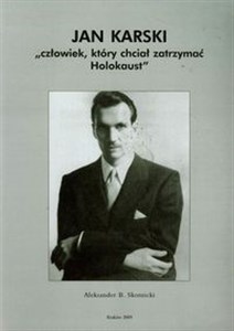 Picture of Jan Karski Człowiek który chciał zatrzymać Holokaust