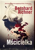 Mścicielka... - Bernhard Aichner -  foreign books in polish 