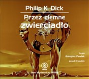 Książka : Przez ciem... - Philip K. Dick