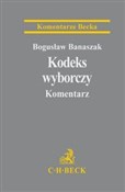 Książka : Kodeks wyb... - Bogusław Banaszak