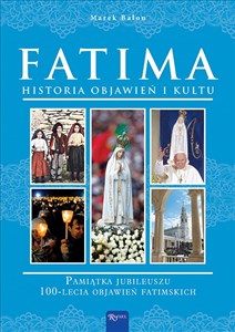 Obrazek Fatima Historia objawień i kultu Pamiątka Jubileuszu 100-lecia Objawień Fatimskich