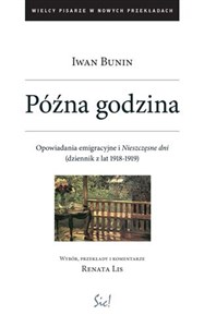Picture of Późna godzina Opowiadania emigracyjne i Nieszczęsne dni (dziennik z lat 1918-1919)