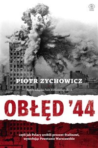 Picture of Obłęd '44 Czyli jak Polacy zrobili prezent Stalinowi, wywołując Powstanie Warszawskie