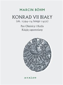 Picture of Konrad VII Biały Książę zapomniany pan Oleśnicy i Koźla (ok. 1394-14 lutego 1452)