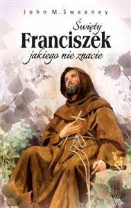 Picture of Święty Franciszek jakiego nie znacie
