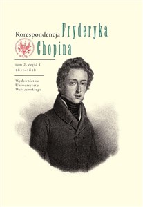 Obrazek Korespondencja Fryderyka Chopina Tom 2 1831-1839 Część 1 i 2