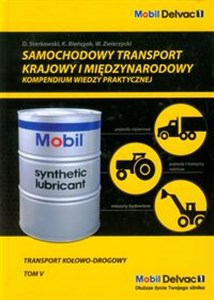 Picture of Samochodowy transport krajowy i międzynarodowy Kompendium wiedzy praktycznej Tom 5 Transport kołowo-drogowy