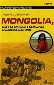Obrazek Mongolia czyli drogi rzadko uczęszczane Tom 1