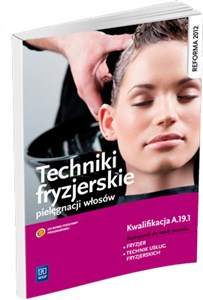 Picture of Techniki fryzjerskie pielęgnacji włosów Podręcznik do nauki zawodu fryzjer technik usług fryzjerskich Kwalifikacja A.19.1