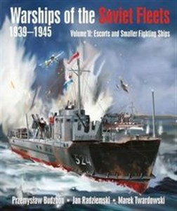 Obrazek Warships of the Soviet Fleets, 1939-1945 Volume II Escorts and Smaller Fighting Ships