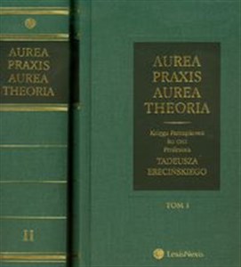 Picture of Aurea praxis aurea theoria Tom 1-2 Księga Pamiątkowa ku czci Profesora Tadeusza Erecińskiego