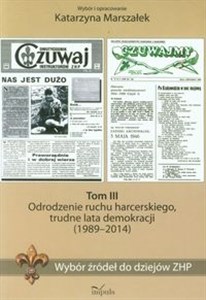 Picture of Wybór źródeł do dziejów ZHP Tom 3 Odrodzenie ruchu harcerskiego, trudne lata demokracji (1989–2014)