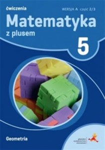 Picture of Matematyka z plusem 5 Geometria wersja A Ćwiczenia Część 2/3 Szkoła podstawowa
