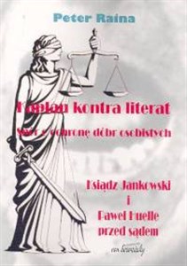 Picture of Kapłan kontra literat spór o ochronę dóbr osobistych Ksiądz Jankowski i Paweł Huelle przed sądem