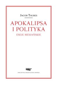 Picture of Apokalipsa i polityka Eseje mesjańskie