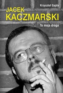 Picture of Jacek Kaczmarski To moja droga