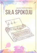 Siła spoko... - Łukasz Piotr Kotwicki -  books in polish 