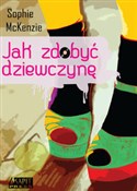 Jak zdobyć... - Sophie McKenzie -  Polish Bookstore 