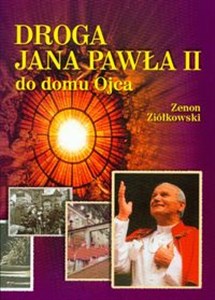 Picture of Droga Jana Pawła II do domu Ojca