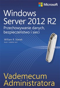 Picture of Vademecum administratora Windows Server 2012 R2 Przechowywanie danych, bezpieczeństwo i sieci Przechowywanie danych, bezpieczeństwo i sieci