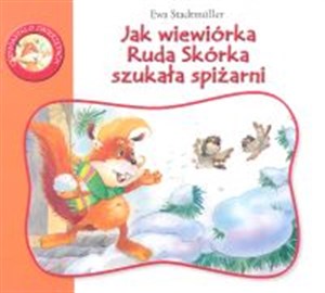 Picture of Jak wiewiórka Ruda Skórka szukała spiżarni