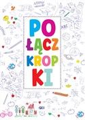 Połącz kro... - Opracowanie Zbiorowe -  Polish Bookstore 
