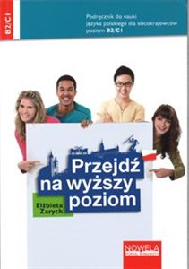 Picture of Przejdź na wyższy poziom Podręcznik do nauki języka polskiego dla obcokrajowców dla poziomu B2/C1