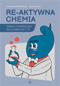 Picture of Re-aktywna chemia Zadania rewalidacyjne dla uczniów klas 7–8