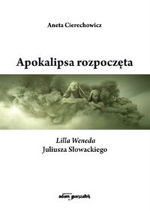 Picture of Apokalipsa rozpoczęta Lilla Weneda Juliusza Słowackiego